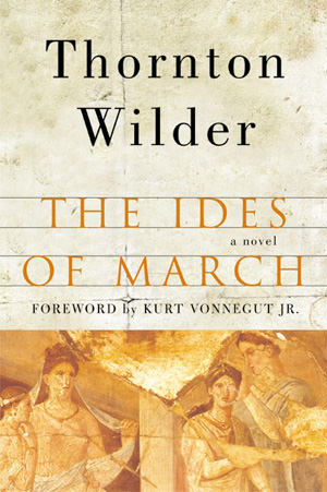 The Ides of March Thornton Wilder book